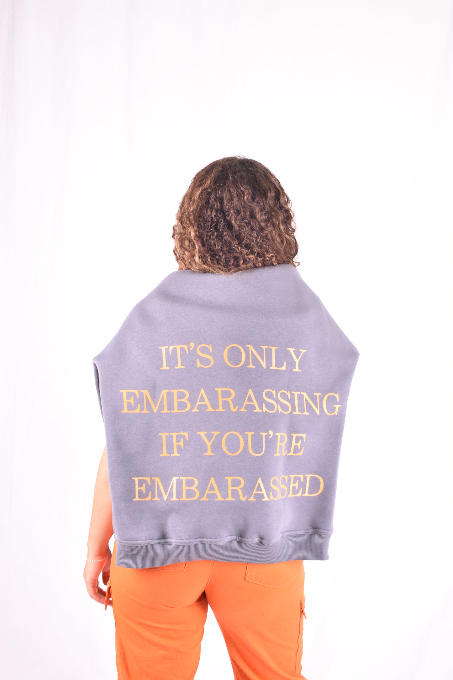 It's Only Embarrassing If You're Embarrassed HOODIE